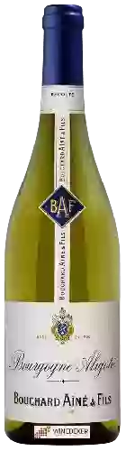 Wijnmakerij Bouchard Aîné & Fils - Bourgogne Aligoté