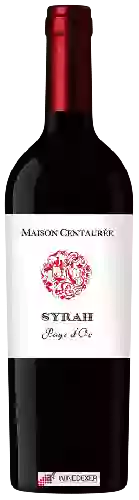 Maison Centaurée - Syrah