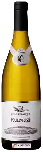 Wijnmakerij Reine Pédauque - Pouilly-Fuissé Blanc