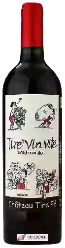 Wijnmakerij Tire Pé - Tire'Vin Vite Bordeaux