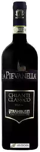 Wijnmakerij Trambusti - La Pievanella Chianti Classico