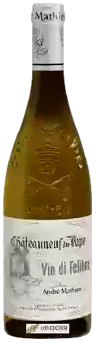 Domaine André Mathieu - Vin di Felibre Châteauneuf-du-Pape Blanc