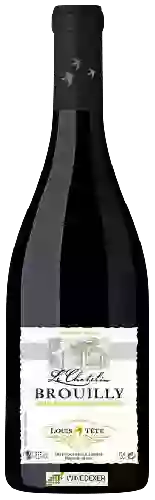 Domaine Louis Tête - Le Chatelin Brouilly