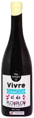 Domaine Tony Bornard - Vivre d'Amour et de Plouplou