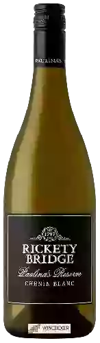 Winery Rickety Bridge - Paulina's Reserve Chenin Blanc