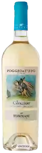 Winery Tommasi - Poggio Al Tufo Il Cavaliere